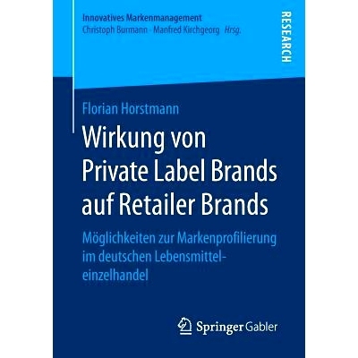 预订 Wirkung von Private Label Brands auf Retailer Brands: Möglichkeiten zur Markenprofilierung im deutschen Lebensmitt