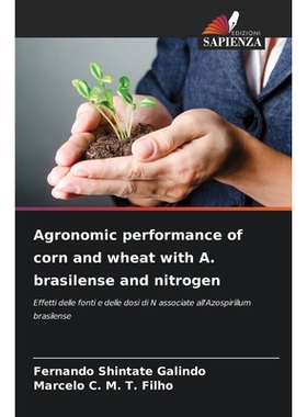 预订 Agronomic performance of corn and wheat with A. brasilense and nitrogen: Effetti delle fonti e delle dosi di N asso