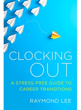 预订 Clocking Out: A Stress-Free Guide to Career Transitions 打卡下班：职业转型的无压力指南: 9781586446543
