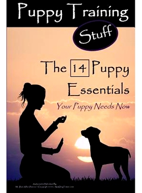 预订 Puppy Training Stuff The 14 Puppy Essentials: Your Puppy Needs Now: 9781537735245