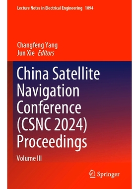 预订 China Satellite Navigation Conference (CSNC 2024) Proceedings: Volume III 中国卫星导航学术会议 2024 / 会议录 第3卷: