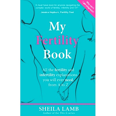 预订 My Fertility Book: All the fertility and infertility explanations you will ever need, from A to Z: 9781999303518