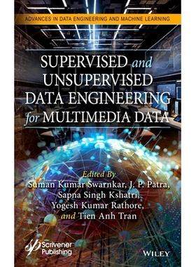 预订 Supervised and Unsupervised Data Engineering for Multimedia Data *数据的监督和无监督数据工程: 9781119786344