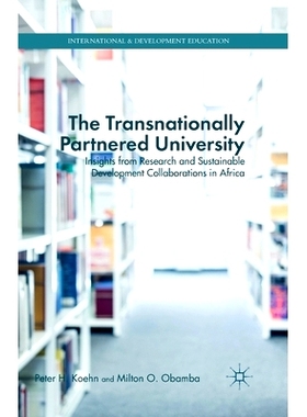 预订 The Transnationally Partnered University: Insights from Research and Sustainable Development Collaborations in Afri