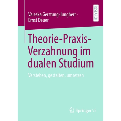 预订 Theorie-Praxis-Verzahnung im dualen Studium: Verstehen, gestalten, umsetzen: 9783658476380
