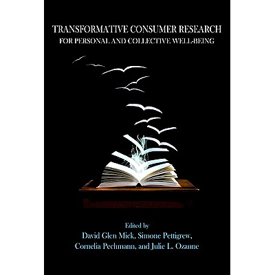 预订 Transformative Consumer Research for Personal and Collective Well-Being 个人和集体幸福变相市场调查: 9781848728523