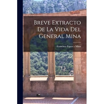 预订 Breve Extracto de la Vida del General Mina: 9781018225364