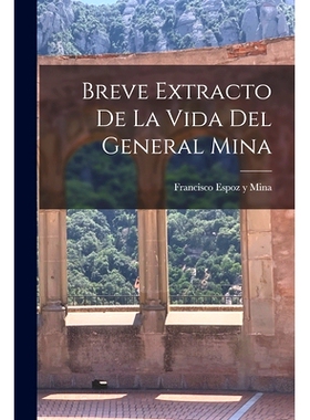 预订 Breve Extracto de la Vida del General Mina: 9781018225364
