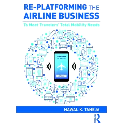 预订 Re-platforming the Airline Business: To Meet Travelers’ Total Mobility Needs 重新安排航空公司业务：满足旅客的总体