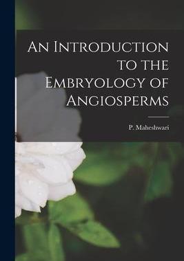 [预订]An Introduction to the Embryology of Angiosperms 9781015949638