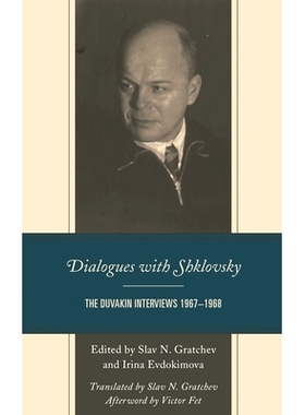 预订 Dialogues with Shklovsky: The Duvakin Interviews 1967–1968 与什洛夫斯基的对话：杜瓦金的访谈 1967-1968年: 978149859