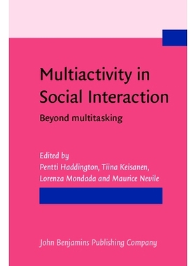 预订 Multiactivity in Social Interaction. Beyond multitasking. 社会互动的多样活动：*多任务处理: 9789027212146