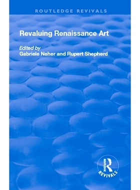 预订 Revaluing Renaissance Art 重新评价文艺复兴时期的艺术: 9781138734241