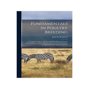 [预订]Fundamentals in Poultry Breeding; a Complete Guide to the Successful Breeding of American Standard F 9781015378896