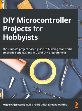 预订 DIY Microcontroller Projects for Hobbyists 面向业余爱好者的 DIY 微控制器项目: 9781800564138