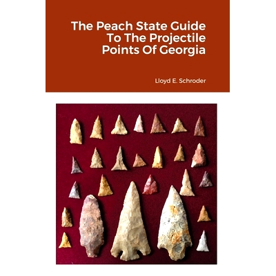 预订 The Peach State Guide To The Projectile Points Of Georgia: 9781678093075