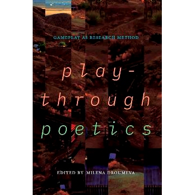 预订 Playthrough Poetics: Gameplay as Research Method: 9781943208814