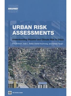 预订 Urban Risk Assessments: An Approach for Understanding Disaster and Climate Risk in Cities 城市风险评估：了解灾害和