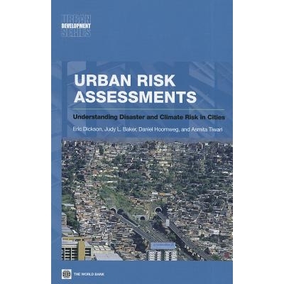 预订 Urban Risk Assessments: An Approach for Understanding Disaster and Climate Risk in Cities 城市风险评估：了解灾害和
