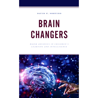 预订 Brain Changers: Major Advances in Children’s Learning and Intelligence 换脑者：儿童学习和智力的重大进步: 978147583