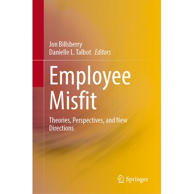预订 Employee Misfit: Theories, Perspectives, and New Directions 员工不匹配：理论、展望与新方向: 9789819682072