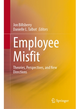 预订 Employee Misfit: Theories, Perspectives, and New Directions 员工不匹配：理论、展望与新方向: 9789819682072