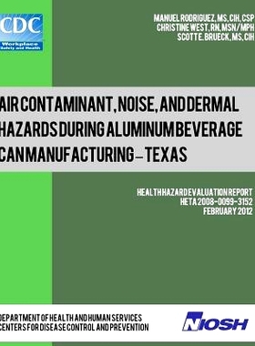 预订 Air Contaminant, Noise, and Dermal Hazards during Aluminum Beverage Can Manufacturing - Texas: Health Hazard Evalua