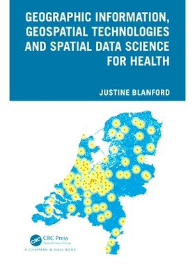 预订 Geographic Information, Geospatial Technologies and Spatial Data Science for Health 地理信息、地理空间技术与卫生空