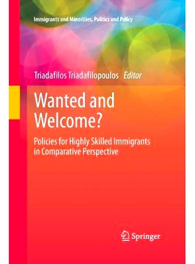 预订 Wanted and Welcome?: Policies for Highly Skilled Immigrants in Comparative Perspective: 9781489985682