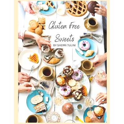 预订 Gluten Free Sweets: Gluten Free Desserts the sweet treats you have been missing: 9798866863259