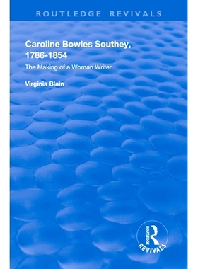 预订 Caroline Bowles Southey: 1786 - 1854, the Making of a Woman Writer: 9781138612006