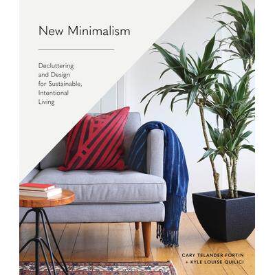 预订 New Minimalism: Decluttering and Design for Sustainable, Intentional Living新极简主义：可持续、有目的的生活的整理和