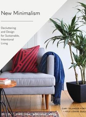 预订 New Minimalism: Decluttering and Design for Sustainable, Intentional Living新极简主义：可持续、有目的的生活的整理和