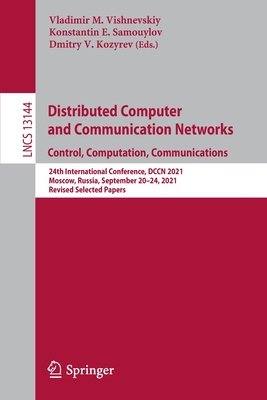 【预订】Distributed Computer and Communication Networks: Control, Computation, Communications: 9783030925062