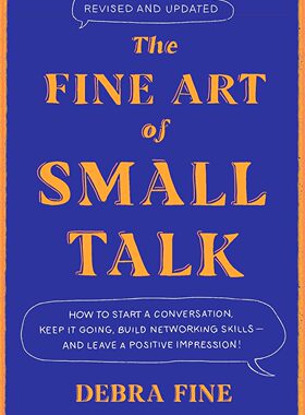 现货 新版 闲聊的艺术 Debra Fine 说话之道 简明会话的艺术 英文原版 The Fine Art of Small Talk