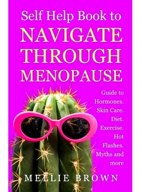 预订 Self Help Book to Navigate Through Menopause: 9781688039483
