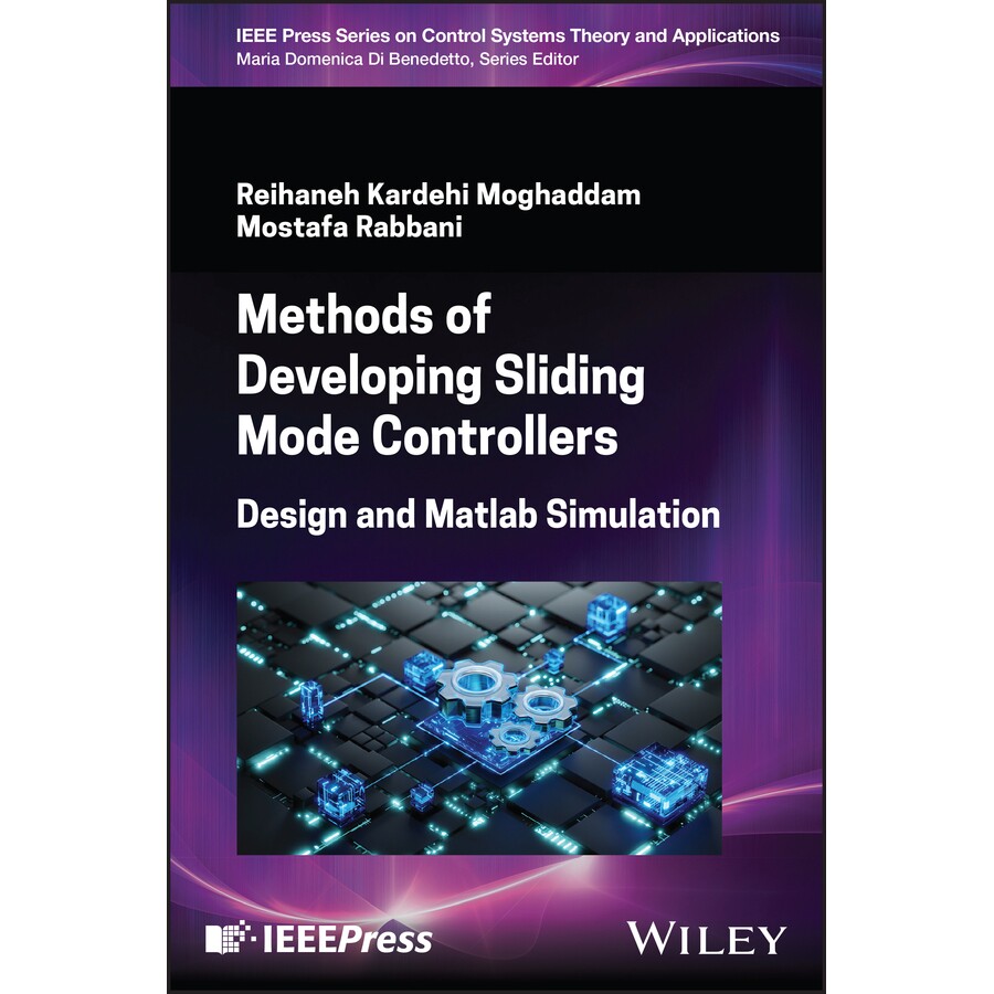 预订 Methods of Developing Sliding Mode Controllers Design and Matlab Simulation 滑模控制的开发方法:设计与矩阵实验室仿