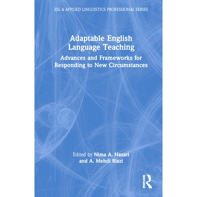 预订 Adaptable English Language Teaching: Advances and Frameworks for Responding to New Circumstances 适应性英语教学：应