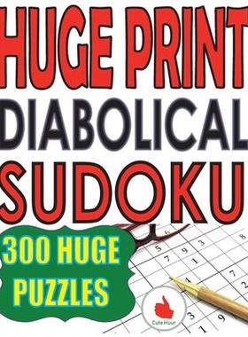 [预订]Huge Print Diabolical Sudoku: 300 Large Print Diabolical Level Sudoku Puzzles with 2 puzzles per pag 9789527278390