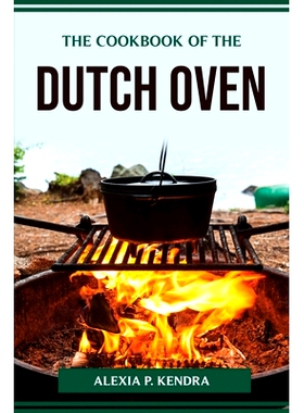 预订 The Cookbook of the Dutch Oven: 9781804774588
