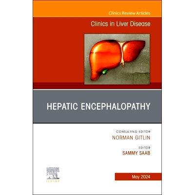 电子书 Hepatic Encephalopathy, An Issue of Clinics in Liver Disease 肝病临床问题——肝病性脑病: 9780443121425