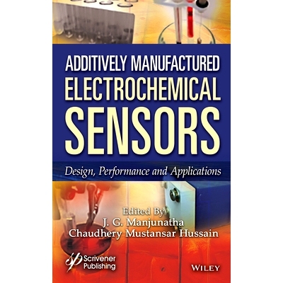 预订 Additively Manufactured Electrochemical Sensors: Design, Performance and Applications 增材制造的电化学传感器：设计