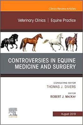 【预售】Controversies in Equine Medicine and Surgery, An Issue of Veterinary Clinics of North America: Equine Prac...
