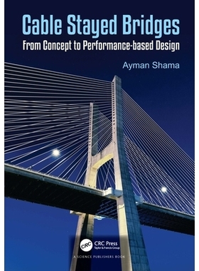 预订 Cable Stayed Bridges: From Concept to Performance-based Design 斜拉桥：从概念到基于效能的设计: 9781138557895