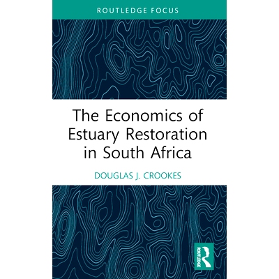 预订 The Economics of Estuary Restoration in South Africa 南非河口恢复的经济学: 9781032651699