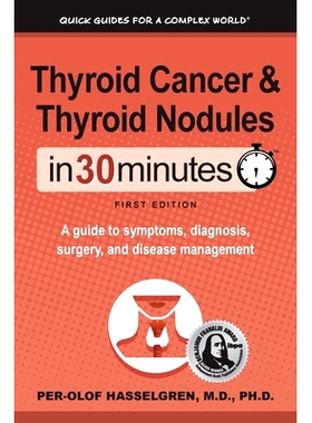 预订 Thyroid Cancer and Thyroid Nodules In 30 Minutes: A guide to symptoms, diagnosis, surgery, and disease management: