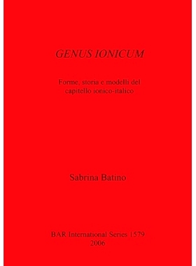 预订 GENUS IONICUM: Forme, storia e modelli del capitello ionico-italico 离子属: 9781841717678