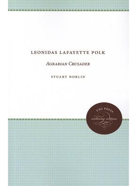 预订 Leonidas LaFayette Polk: Agrarian Crusader 列奥尼达·拉斐特·波尔克：十字军: 9780807879313