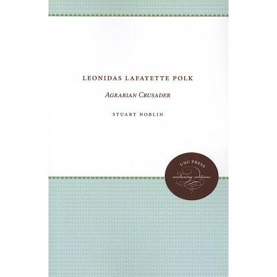 预订 Leonidas LaFayette Polk: Agrarian Crusader 列奥尼达·拉斐特·波尔克：十字军: 9780807879313