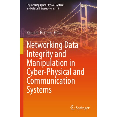 预订 Networking Data Integrity and Manipulation in Cyber-Physical and Communication Systems 网络数据完整性与网络物理及通